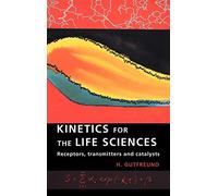 Kinetics for the Life Sciences – Receptors, Transmitters and Catalysts