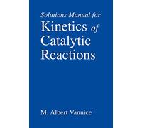 Kinetics of Catalytic Reactions--Solutions Manual