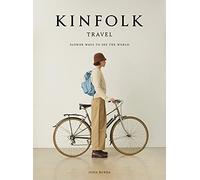 Kinfolk Travel : Slower Ways to See the World