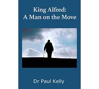 King Alfred: A Man on the Move