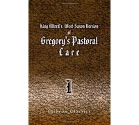 King Alfred's West-Saxon Version of Gregory's Pastoral Care: With an English translation, the Latin text, notes and an introduction. Part 1