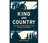 King and Country: The 1933 Student Debate that Shook the World