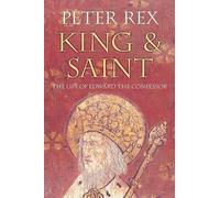 King and Saint: The Life of Edward The Confessor