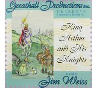 King Arthur and His Knights by Jim Weiss (1998-07-17)
