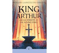 King Arthur and His Knights of the Round Table (Paperback) - Roger Lancelyn Green Book