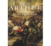 King Arthur and the Knights of the Round Table (Histories) (Kings & Queens)