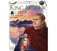 King Arthur (Eyewitness Classics)