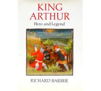 King Arthur: Hero and Legend