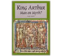 King Arthur: Man or Myth?
