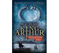 King Arthur: Warrior of the West (King Arthur Trilogy 2) : An unputdownable historical thriller of bloodshed and betrayal