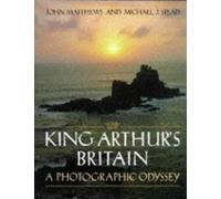 King Arthur's Britain: A Photographic History