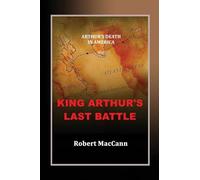 King Arthur's Last Battle: Arthur's Death in America