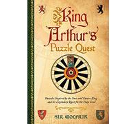 King Arthur's Puzzle Quest: Puzzles inspired by the once and future king and his legendary quest for the Holy Grail