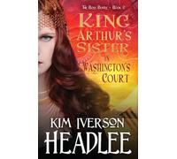King Arthur's Sister in Washington's Court (2) (The Boss Bundle)