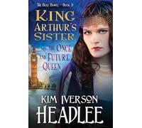 King Arthur's Sister: The Once and Future Queen (3)
