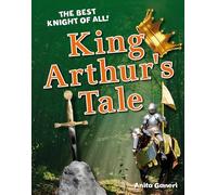 King Arthur's Tale: Age 6-7, average readers (White Wolves Non Fiction)