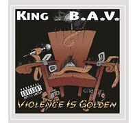King B.A.V. - Violence Is Golden [Explicit]