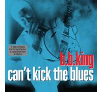 King B.B. - Can T Kick the Blues (2lp 180 Gr.)