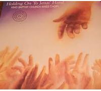 King Baptist Church Mass Choir - Holding on to Jesus [VINYL]