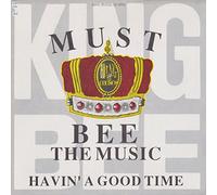 King Bee - Must Bee The Music / Havin' A Good Time