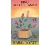 King Beetle-Tamer: And Other Light-Hearted Wonder Tales (Magical Wonder Tales)