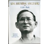 King Bhumibol Adulyadej: A Life's Work