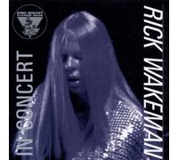King Biscuit Flower Hour Presents Rick Wakeman in Concert by Rick Wakeman