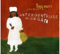 King Britt - Presents Sister Gertrude Morgan