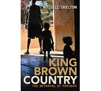 King Brown Country: The Betrayal of Papunya