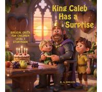 King Caleb Has a Surprise: Biblical Greek for Children Level 3 Storybook