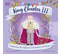 King Charles III: Celebrating His Majesty's Coronation and Reign (Paperback) - Andrea Mills Book
