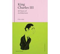 King Charles III : 40 Years of Architecture