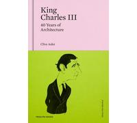 King Charles III 40 Years of Architecture by Clive Aslet (Hardback Book)
