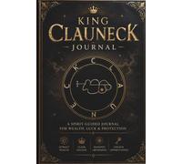 King Clauneck Journal: Wealth Ritual notebook for Reflection and Personal Writing