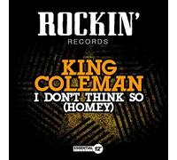 King Coleman - I Don't Think So (Homey)