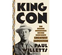 King Con: The Bizarre Adventures of the Jazz Age's Greatest Impostor