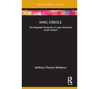 King Creole: The Disputed Territories of 1950s American Youth Culture (Cinema and Youth Cultures)