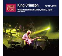 King Crimson - April 21, 2003 At Osaka Kosei Nenkin Kaikan [SHM-CD]