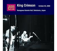 King Crimson - Collector's Club Live At Kanagawa Kenmin Hall, Yokohama, Japan (October 3, 2000)