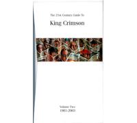 King Crimson - The 21st Century Guide To King
