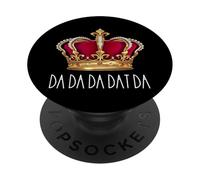 King Crown Da Da Da Dat Da George III War Patriotic Broadway PopSockets Adhesive PopGrip