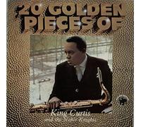 King Curtis And The Noble Knights: 20 Golden Pieces Of King Curtis And The Noble Knights