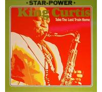King Curtis - Take The Last Train Home