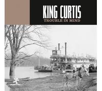 King Curtis Trouble In Mind (CD) (US IMPORT)