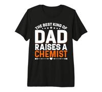 King Dad Raises a Chemist Science Parent Premium T-Shirt