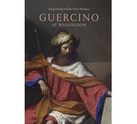 King David and the Wise Women: Guercino at Waddesdon