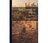 King David of Israel: A Study in the Evolution of Ethics