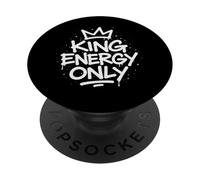 King Energy Only Bold Statement Motivational Alpha Male PopSockets Adhesive PopGrip