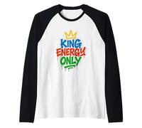 King Energy Only Bold Statement Motivational Alpha Male Raglan Baseball Tee