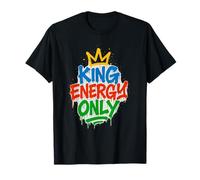 King Energy Only Bold Statement Motivational Alpha Male T-Shirt